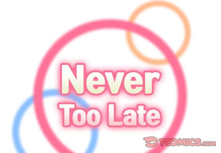 Never Too Late capítulo 22 página 3