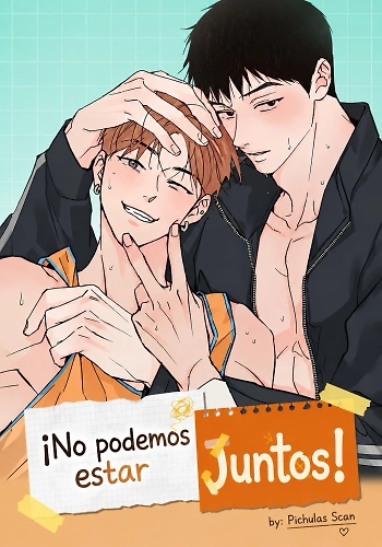 Portada de ¡No Podemos Estar Juntos!